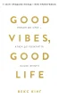 Good Vibes, Good Life. Любов до себе — ключ до розкриття вашої величі
