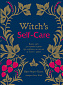 Witch's Self-Care. Книга магії для сучасної відьми про турботу та догляд за тілом і духом