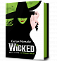 Wicked. Життя та часи Злої Відьми Заходу