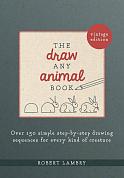 Книга The Draw Any Animal Book: Over 150 Simple Step-by-Step Drawing Sequences for Every Kind of Creature